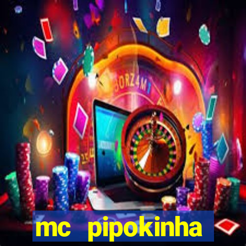 mc pipokinha privacy vazados